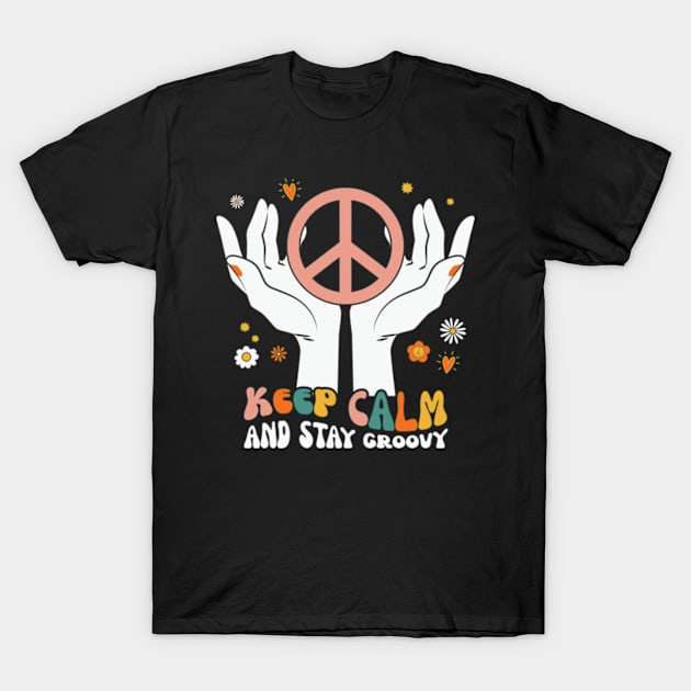 Keep calm and stay groovy T-Shirt by Lilmissanything